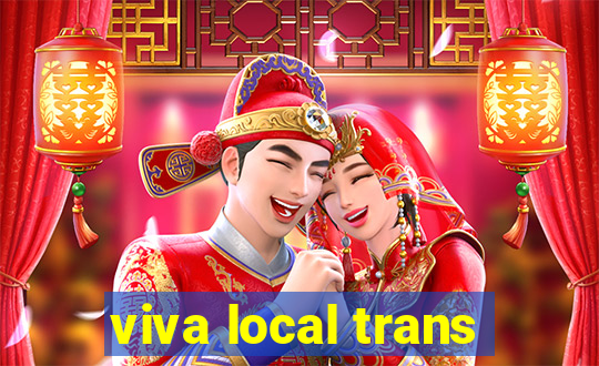 viva local trans